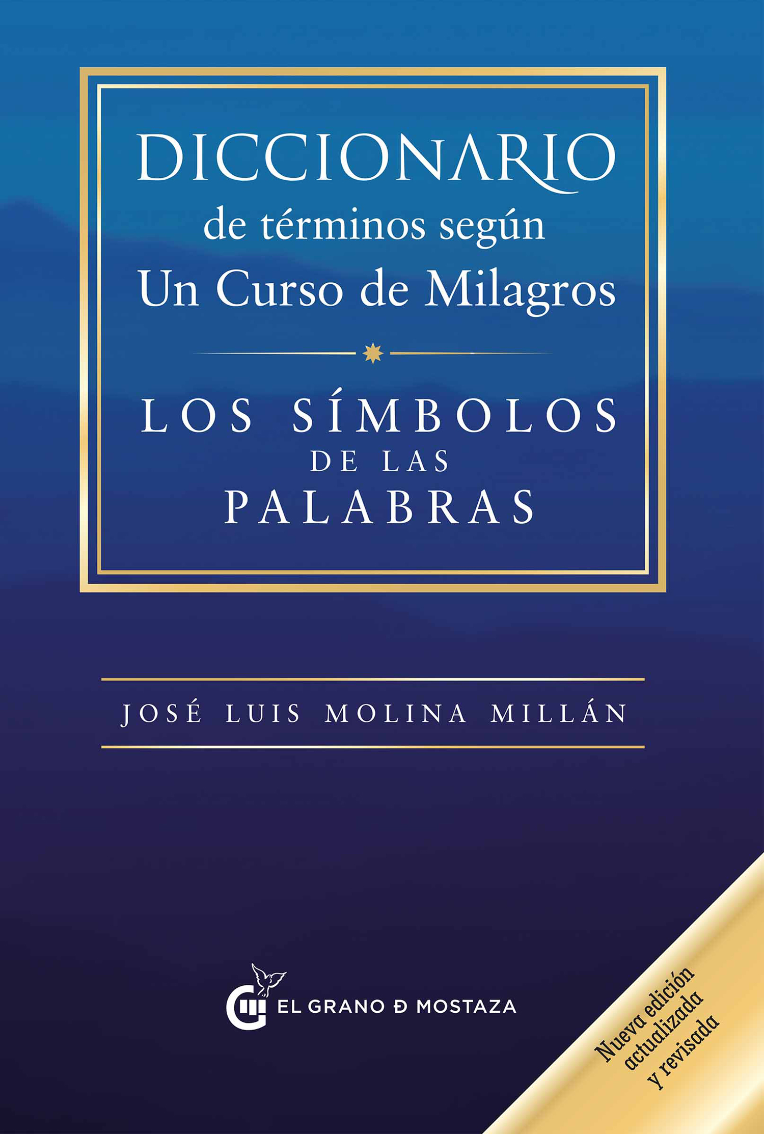 Diccionario de términos según Un Curso de Milagros (Nueva edición actualizada y revisada)