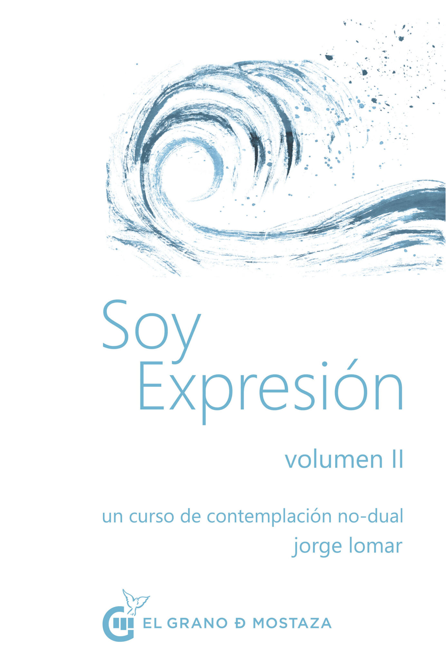 Soy Expresión. Un curso de contemplación no dual. Volumen 2