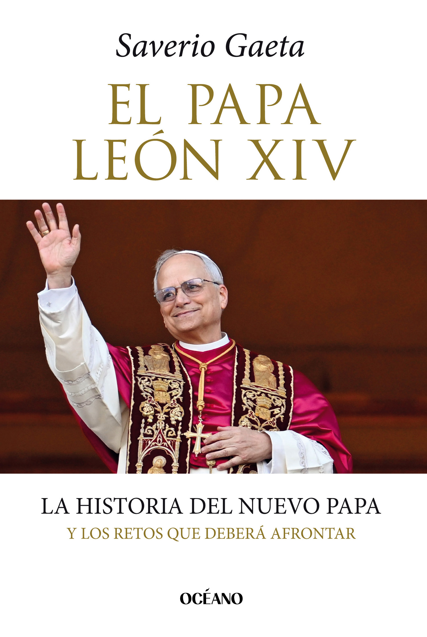 El Papá León XIV. La historia del nuevo papa y los retos que deberá afrontar