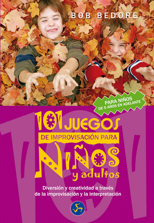 101 JUEGOS IMPROVISACION P/NIÑOS Y ADULTOS