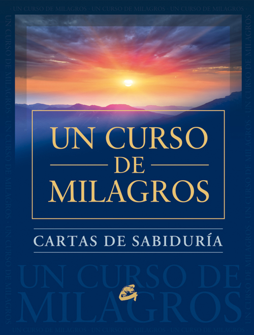 UN CURSO DE MILAGROS.CARTAS DE SABIDURIA